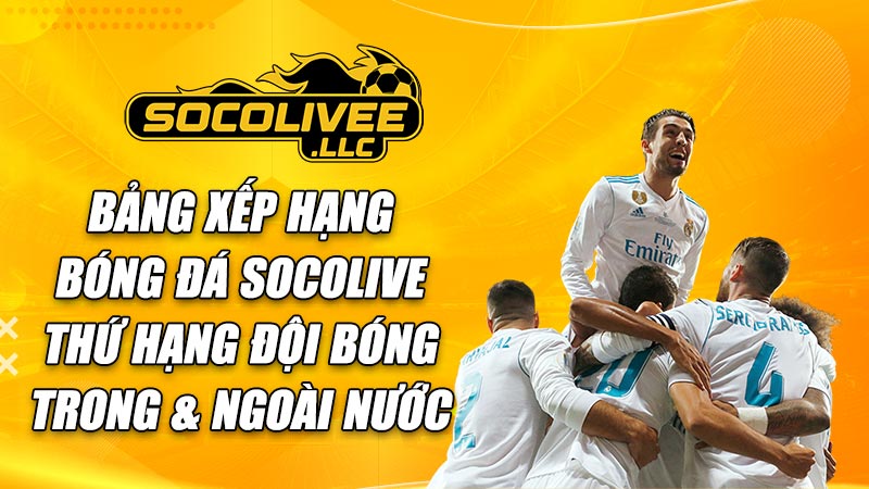 Bảng xếp hạng bóng đá Socolive