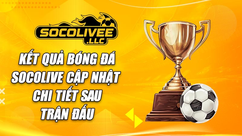 Kết quả bóng đá Socolive