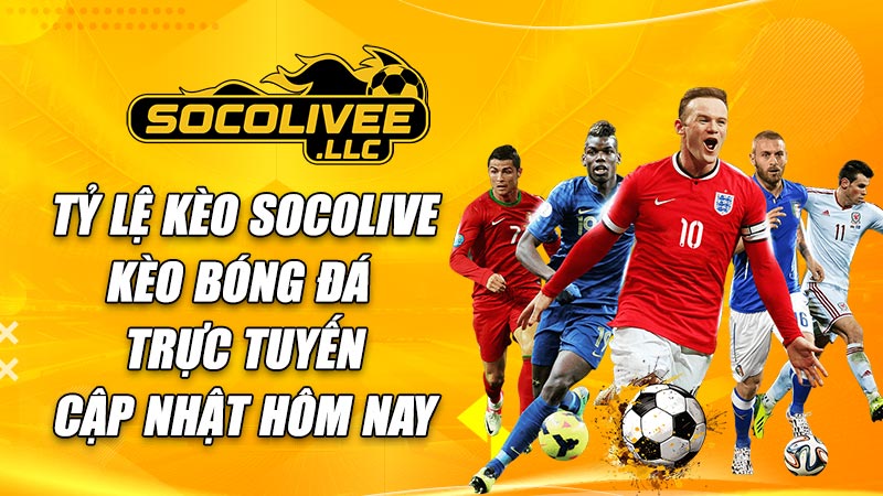 Tỷ lệ kèo Socolive